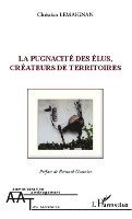 Lemaignan Christian - pugnacité des élus, créateurs de territoires, Häftad