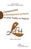 Pierre Morelli - Communication et développement territorial en zones fragiles au Maghreb, Häftad