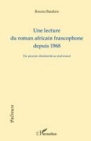 Roxana Bauduin - Une lecture du roman africain francophone depuis 1968: Du pouvoir dictatorial au mal moral, Häftad. Tillgänglighet: Lägg i varukorg