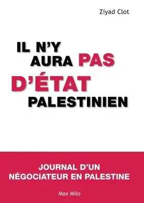 Ziyad Clot - Il n'y aura pas d'état palestinien, Häftad. Tillgänglighet: Lägg i varukorg