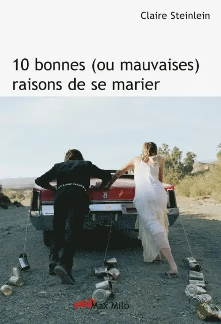 Claire Steinlein - 10 bonnes (ou mauvaises) raisons de se marier, E-bok. Tillgänglighet: Lägg i varukorg