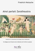 Ainsi parlait Zarathoustra : en dialogue avec 40 ?uvres de la Collection de l''Art Brut ÿ Lausanne : un livre pour tous et pour personne