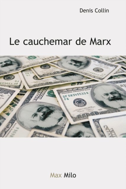 Denis Collin - Le cauchemar de Marx, E-bok