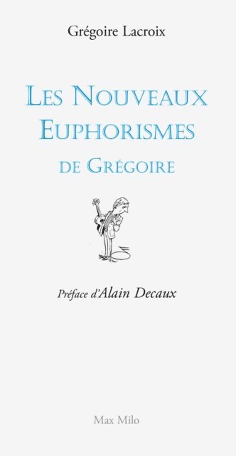 Gregoire LACROIX - Les nouveaux euphorismes de Grégoire. Tome 2, E-bok