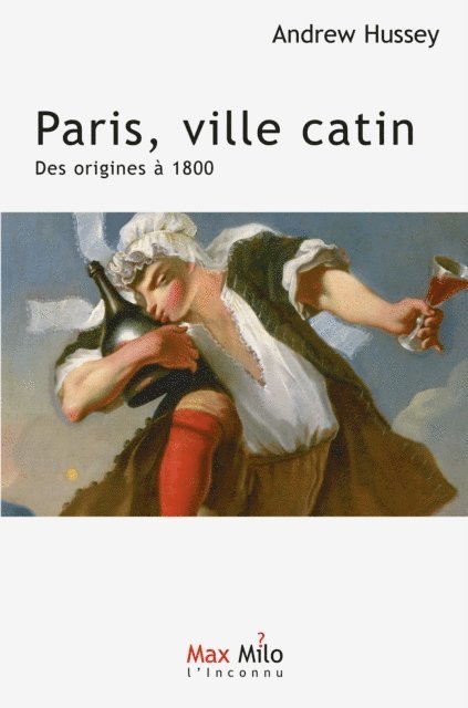 Andrew Hussey - Paris, ville catin : des origines à 1800, E-bok
