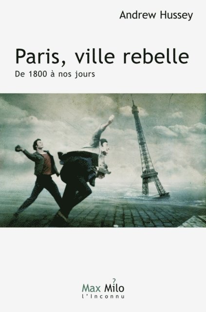 Andrew Hussey - Paris, ville rebelle. De 1800 à nos jours, E-bok