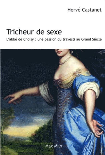 Herve Castanet - Tricheur de sexe : L'abbé de Choizy, E-bok