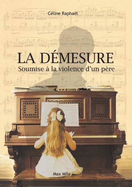 Celine Raphael, Daniel Rousseau - La démesure. Soumise à la violence d'un père, E-bok. Tillgänglighet: Lägg i varukorg