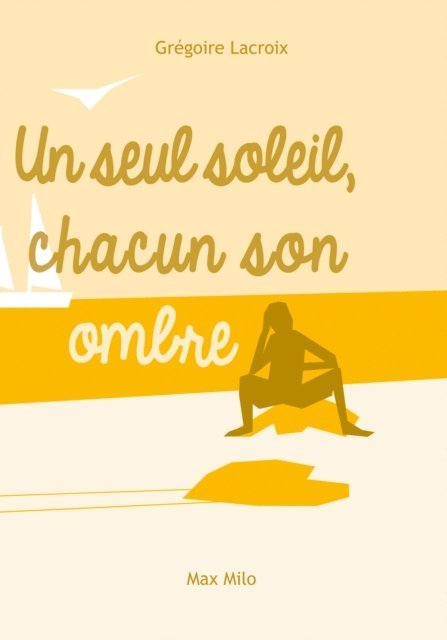 Gregoire LACROIX - Un seul soleil,chacun son ombre, E-bok