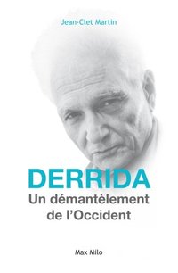 DERRIDA : Le dÃ©mantÃ¤lement de l''Occident