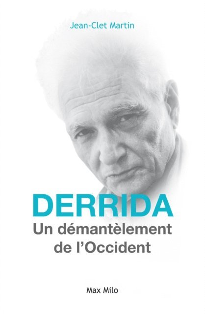 Jean-Clet MARTIN - DERRIDA : Le démantèlement de l'Occident, E-bok