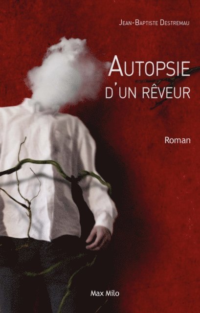 Jean-baptiste Destremau - Autopsie d'un rêveur, E-bok