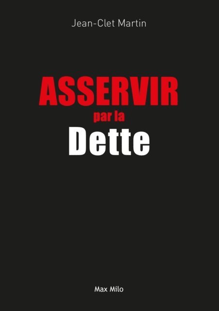 Jean-Clet MARTIN - Asservir par la dette, E-bok