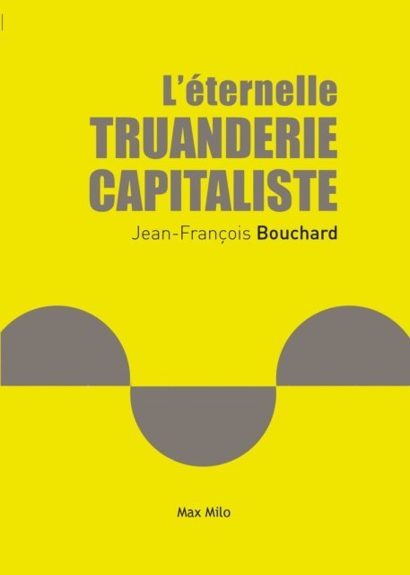 Jean-Francois Bouchard - L'éternelle truanderie capitaliste, E-bok. Tillgänglighet: Lägg i varukorg