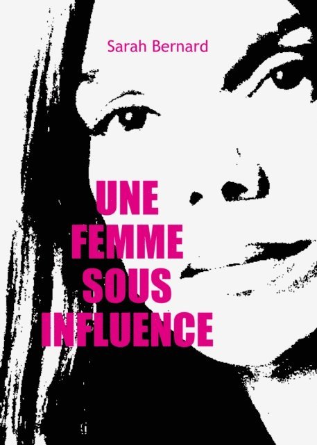 Sarah Bernard - Une femme sous influence, E-bok