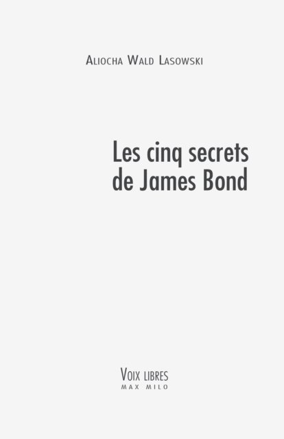 Aliocha Wald Lasowski - Les cinq secrets de James Bond, E-bok