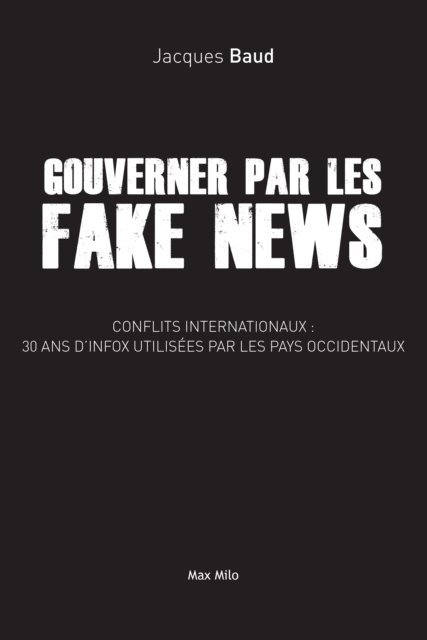 Jacques Baud - Gouverner par les fake news, E-bok