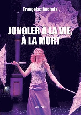 Françoise Rochais - Jongler à la vie, à la mort, Häftad. Tillgänglighet: Lägg i varukorg