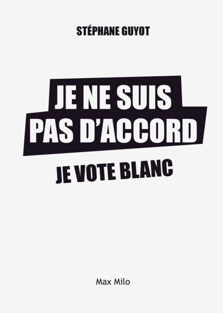Stephane Guyot - Je ne suis pas d'accord. Je vote blanc, E-bok. Tillgänglighet: Lägg i varukorg