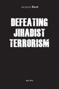 Defeating Jihadist Terrorism