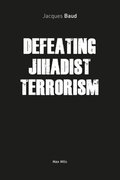 Defeating Jihadist Terrorism
