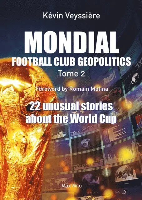 Kevin Veyssiere - Mondial: Football Club Geopolitics - Vol. 2, E-bok. Tillgänglighet: Lägg i varukorg