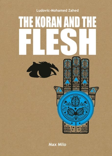Ludovic-Mohamed Zahed - Koran and the Flesh, E-bok