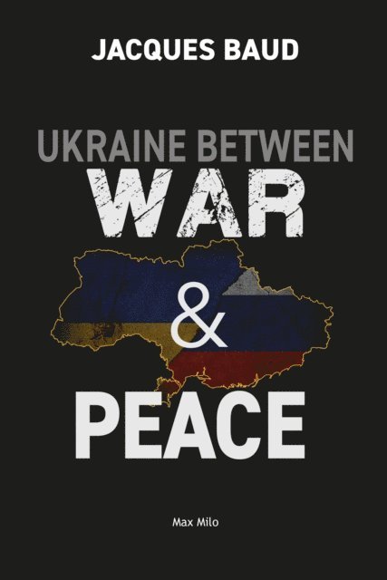 Jacques Baud - Ukraine Between War and Peace, E-bok