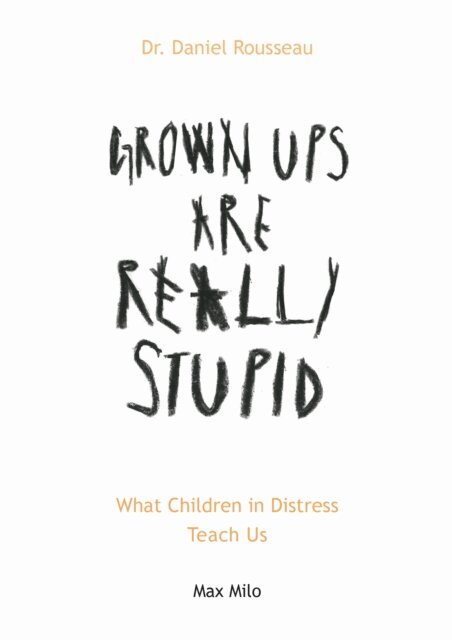 Daniel Rousseau - Grown Ups are really Stupid, E-bok. Tillgänglighet: Lägg i varukorg