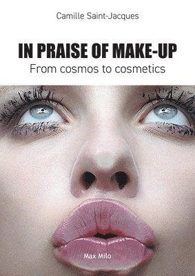 Camille Saint-Jacques - In Praise of Make-Up, Häftad. Tillgänglighet: Lägg i varukorg