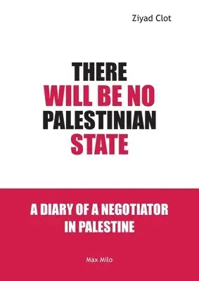 Ziyad Clot - There Will Be No Palestinian State, Häftad. Tillgänglighet: Lägg i varukorg