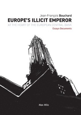 Jean-François Bouchard - Europe's Illicit Emperor, Häftad. Tillgänglighet: Lägg i varukorg