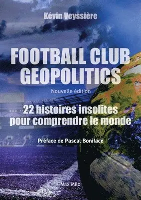 Kévin Veyssière - Football club geopolitics - Nouvelle édition, Häftad. Tillgänglighet: Lägg i varukorg
