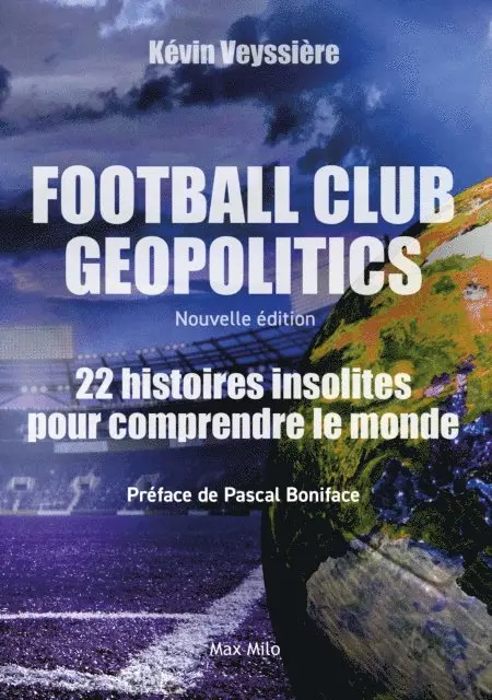 Kevin Veyssiere - Football club Geopolitics - Nouvelle édition, E-bok. Tillgänglighet: Lägg i varukorg