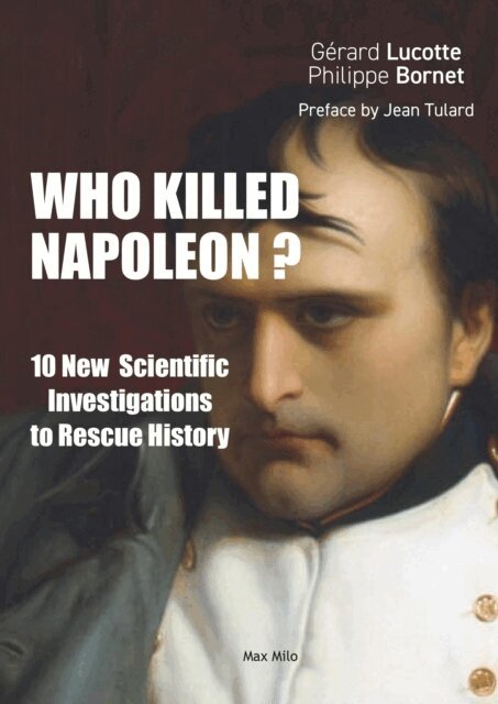Philippe Bornet, Gerard LUCOTTE - Who killed Napoleon?, E-bok