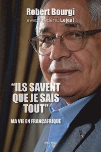 "Ils savent que je sais tout"
