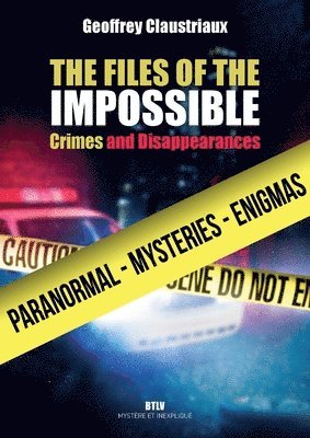Geoffrey Claustriaux - Files of the Impossible, Häftad. Tillgänglighet: Lägg i varukorg