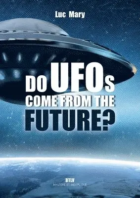 Luc Mary - Do UFOs come from the future?, Häftad. Tillgänglighet: Lägg i varukorg