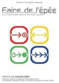 Faire de l'pe - La mthode des 4 fantastiques