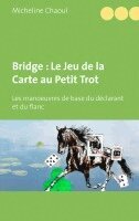 Micheline Chaoul - Bridge : Le Jeu de la Carte au Petit Trot, Häftad. Tillgänglighet: Lägg i varukorg
