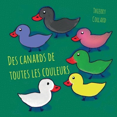 Thierry Collard - Des canards de toutes les couleurs, Häftad. Tillgänglighet: Lägg i varukorg