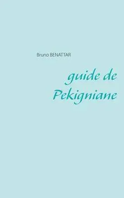 Bruno Benattar - guide de Pekigniane, Häftad. Tillgänglighet: Lägg i varukorg