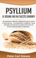 Psyllium - Le r�gime bio au succ�s garanti