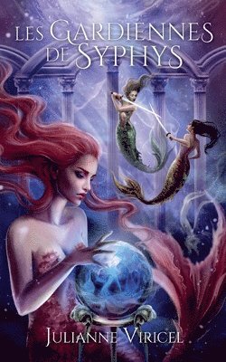 Julianne Viricel - Les gardiennes de Syphys, Häftad