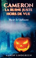 Cameron - La Ruine Juste Hors de Vue