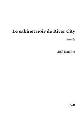 Joel Douillet - cabinet noir de River City, Häftad. Tillgänglighet: Lägg i varukorg