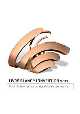 Catherine Pouget-Cauchy, Alain Saussez, Olivier Ferrari - Livre blanc de l'invention 2017, Häftad