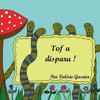 Valérie Gasnier - Tof a disparu !, Häftad. Tillgänglighet: Lägg i varukorg