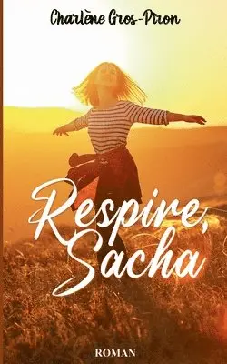 Charlène Gros-Piron - Respire, Sacha, Häftad. Tillgänglighet: Lägg i varukorg