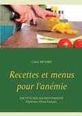 Recettes et menus pour l'an�mie